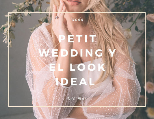 Petit Wedding y el look ideal